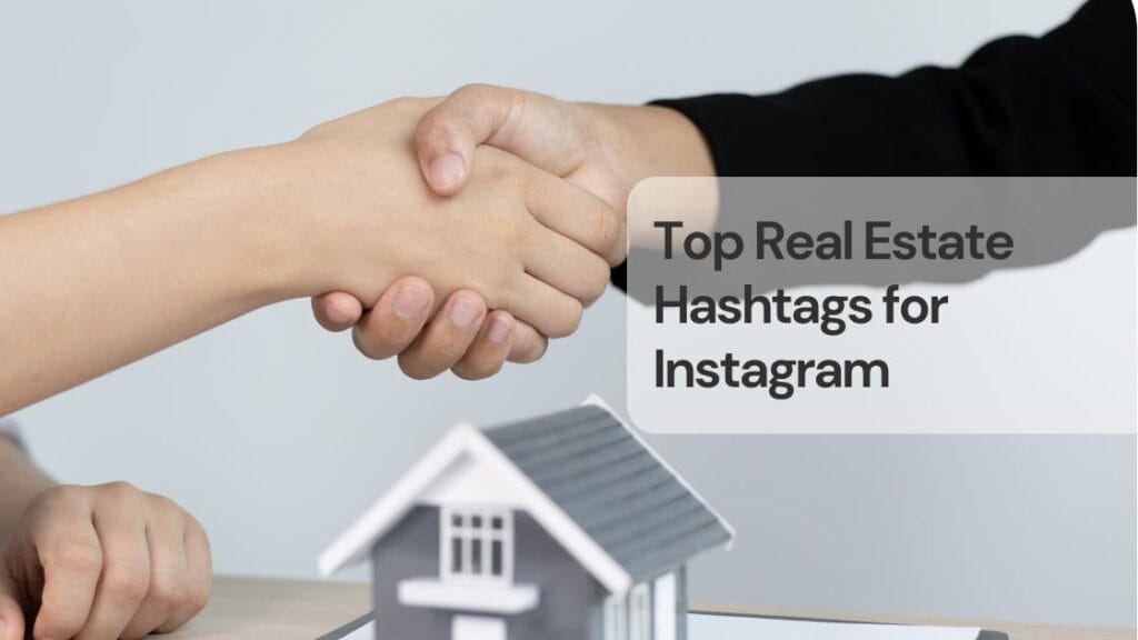 Top real estate hashtags for instagram