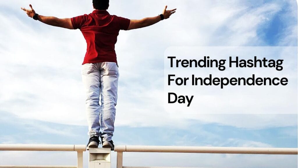 Trending hashtags for independence day