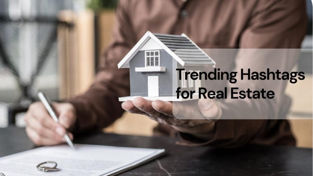 Trending hashtags for real estate