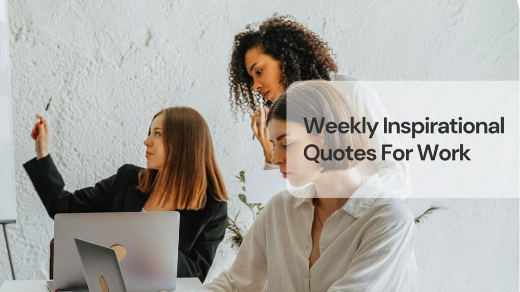 Weekly inspirational quotes for work