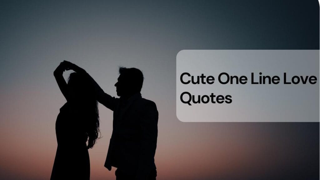 Cute one line love quotes