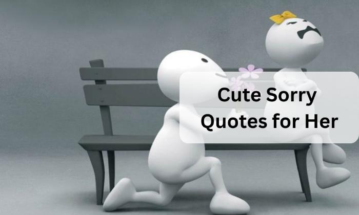 Cute sorry quotes for her