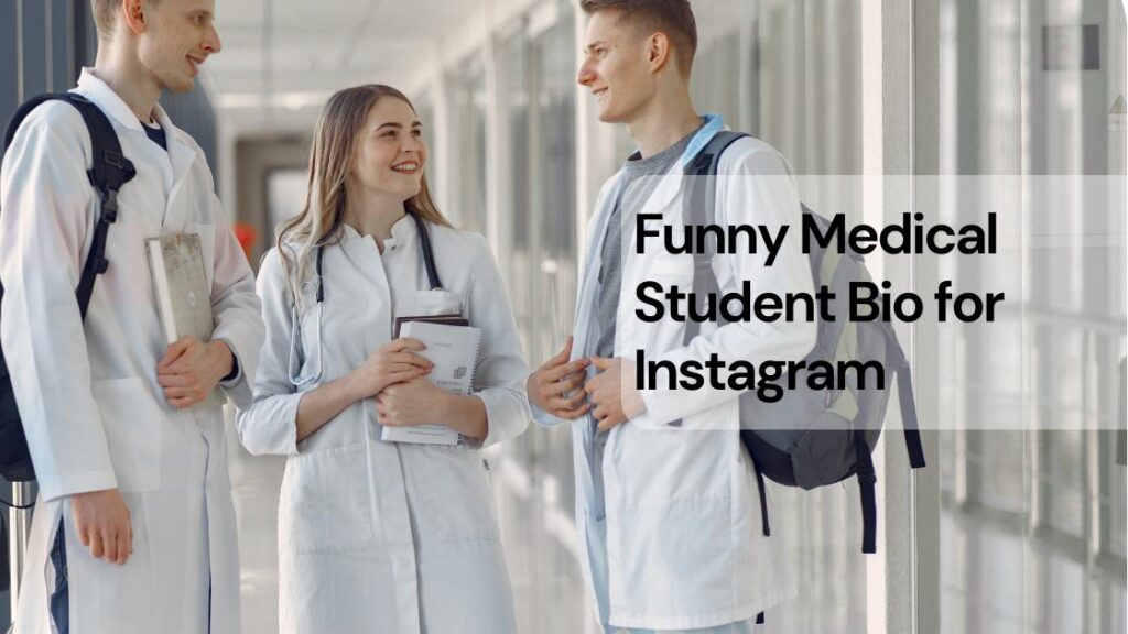 Funny medical student bio for instagram