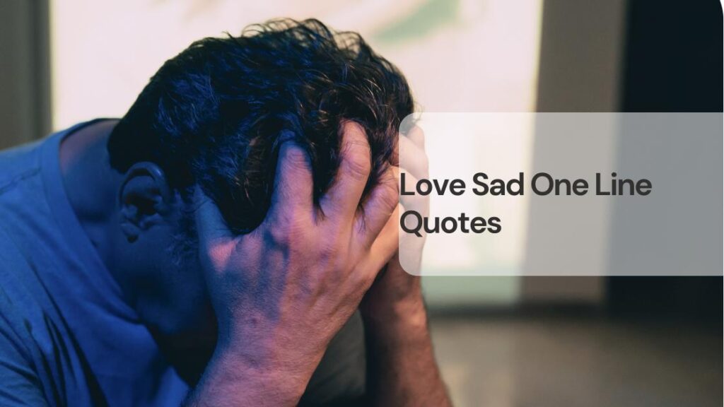 Love sad one line quotes