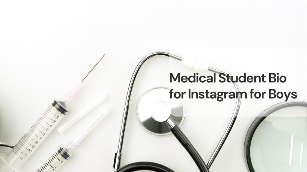 Medical student bio for instagram for boys