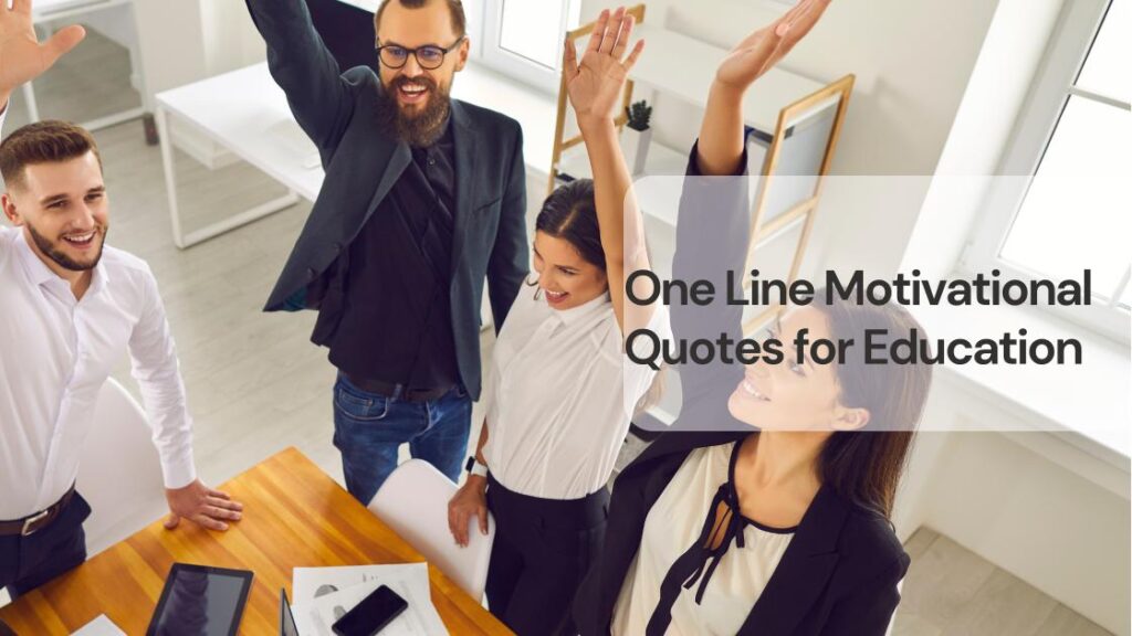 One line motivational quotes for education