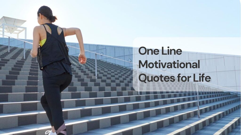 One line motivational quotes for life