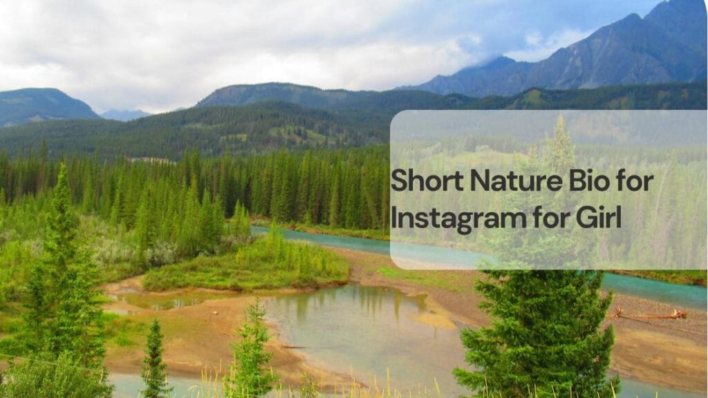 Short nature bio for instagram for girl