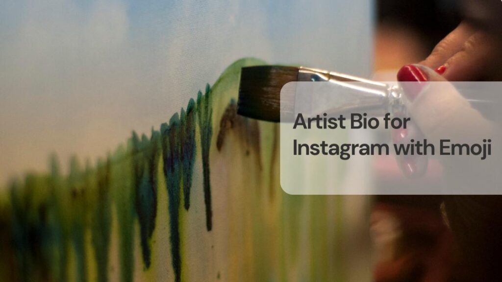 Artist bio for instagram with emoji