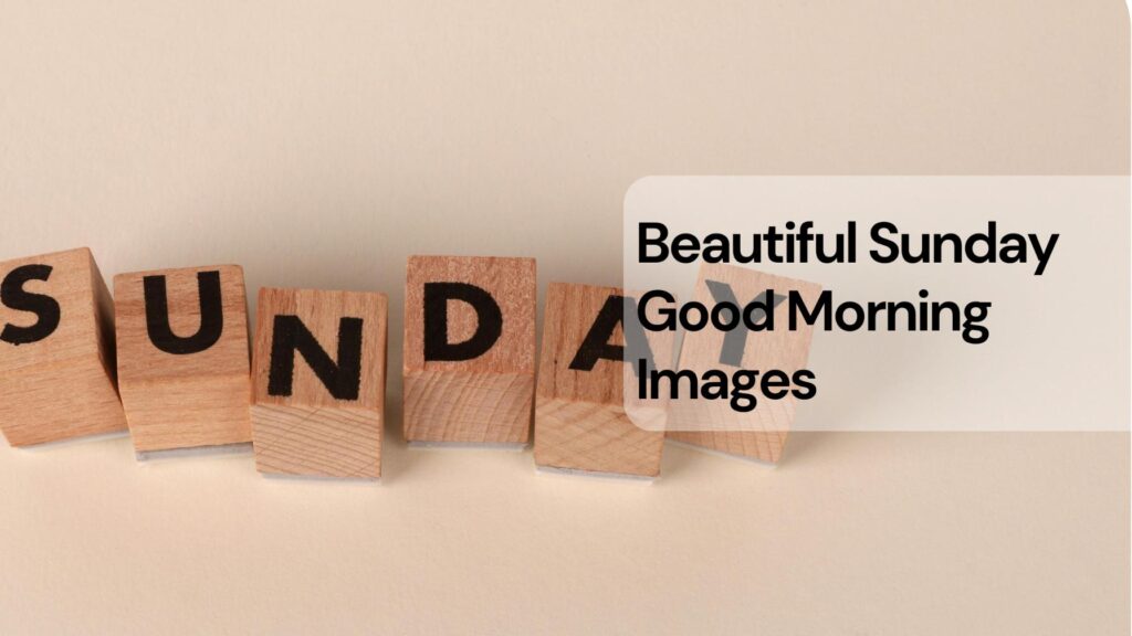 Beautiful sunday good morning images