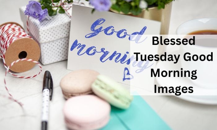 Blessed tuesday good morning images