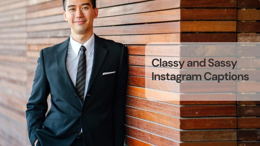 Classy and sassy instagram captions