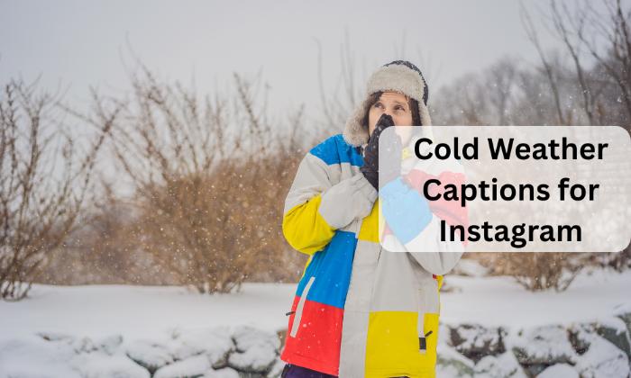 Cold weather captions for instagram