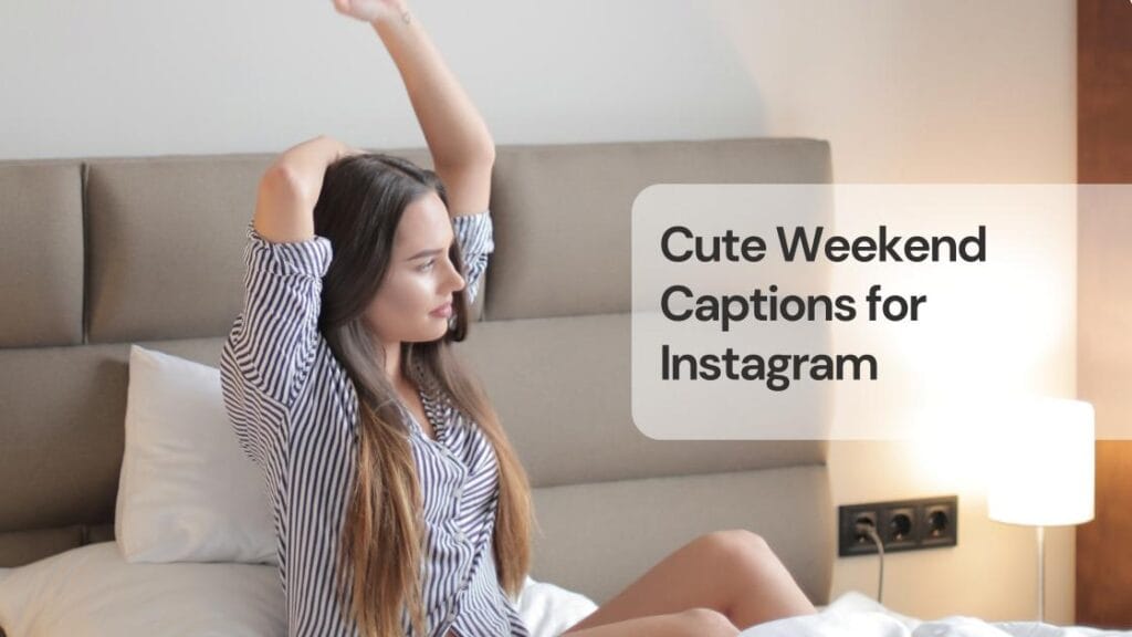 Cute weekend captions for instagram