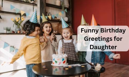 Funny birthday greetings for daughter