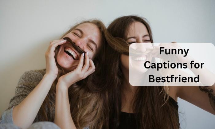 Funny captions for best friend