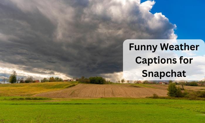 Funny weather captions for snapchat