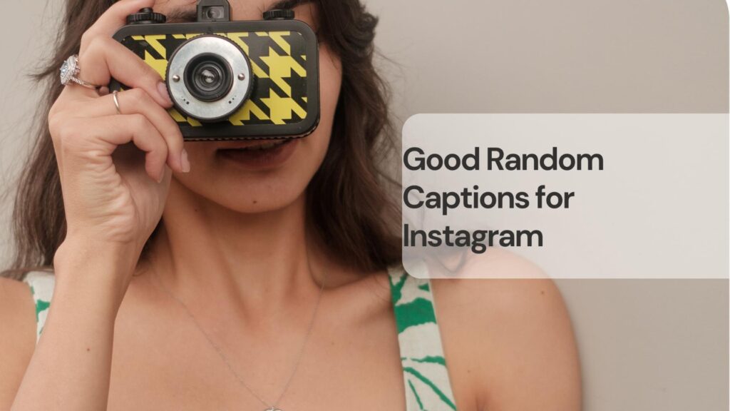 Good random captions for instagram