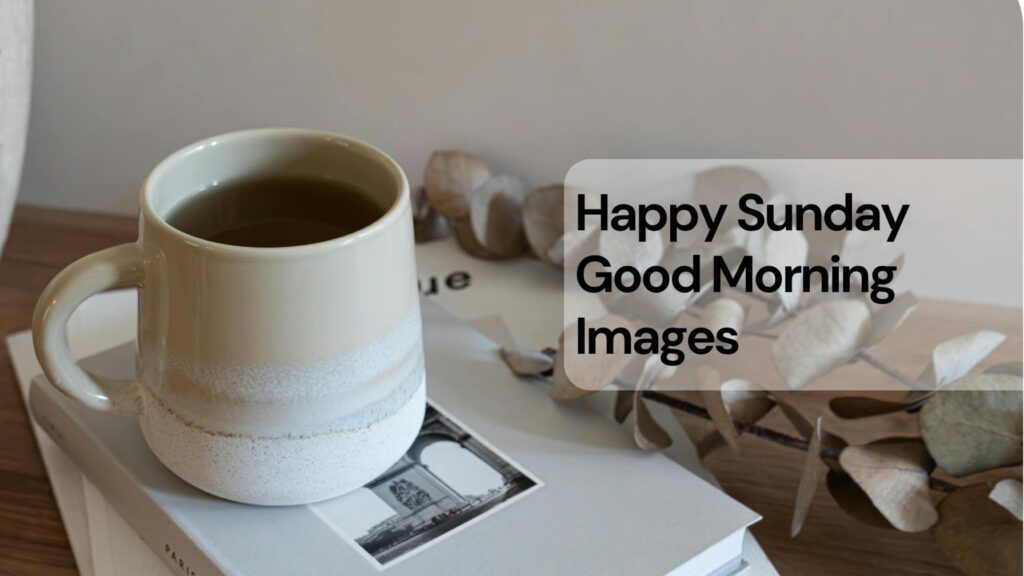 Happy sunday good morning images