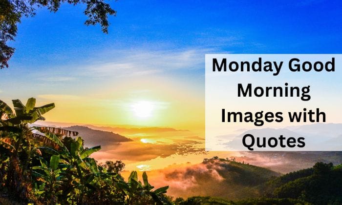 Monday good morning images with quotes