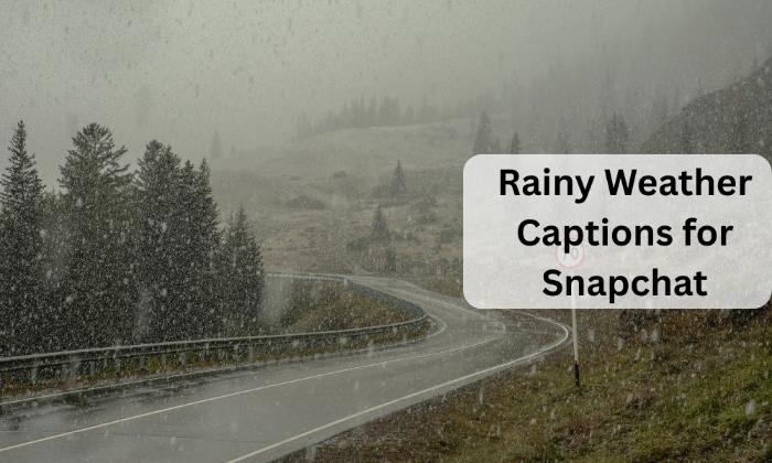 Rainy weather captions for snapchat
