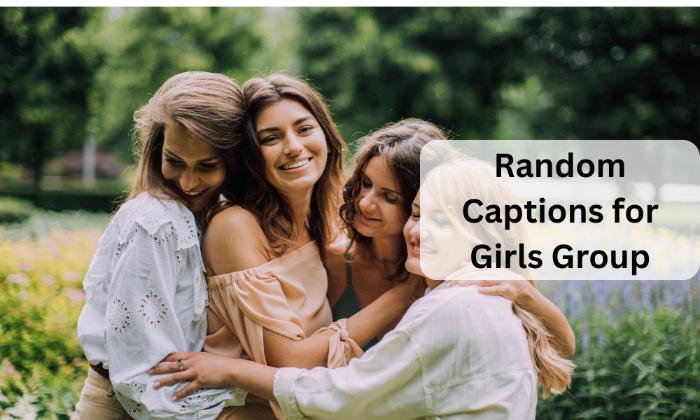 Random captions for girls group
