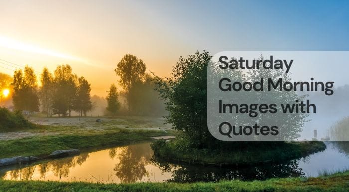 Saturday good morning images with quotes Saturday good morning images with quotes