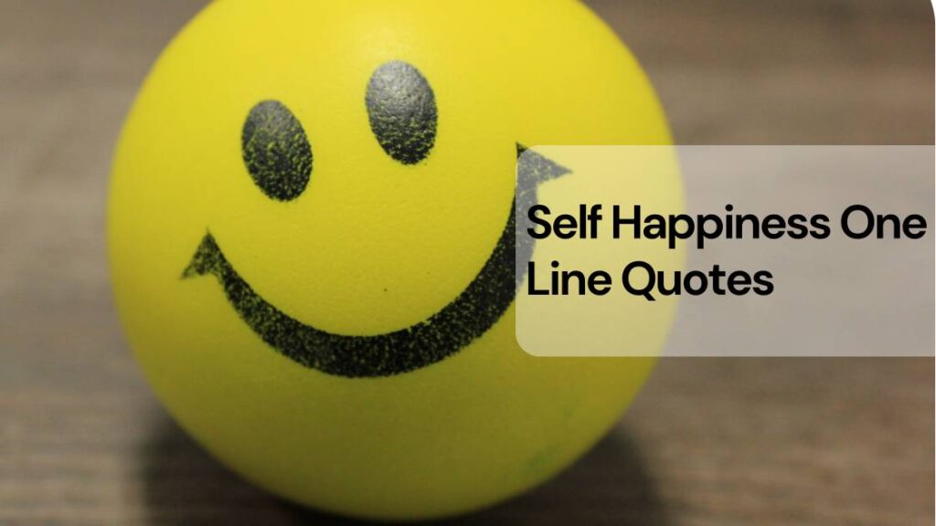 Self happiness one line quotes