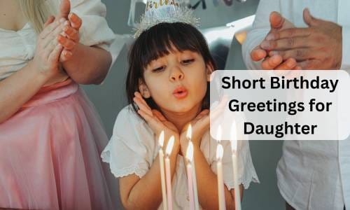 Short birthday greetings for daughter