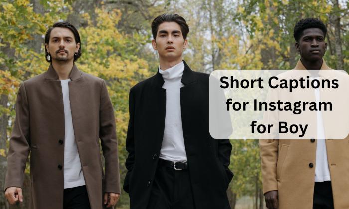 Short captions for instagram for boy