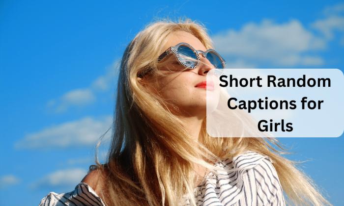 Short random captions for girls