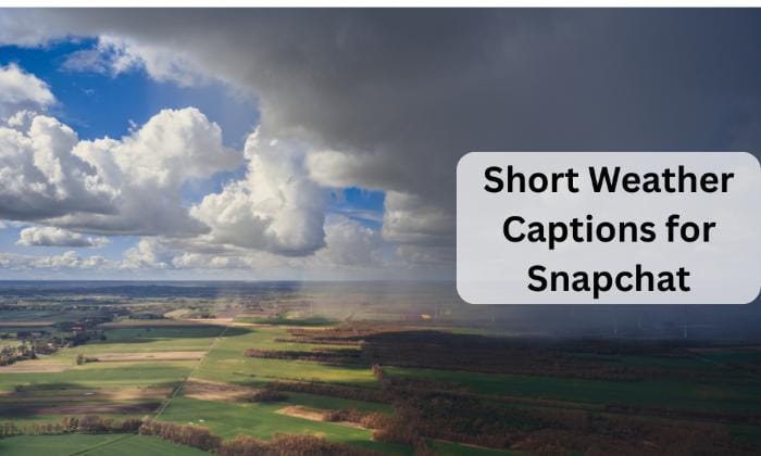 Short weather captions for snapchat