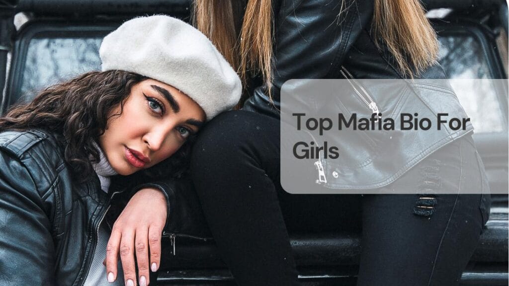 Top mafia bio for girls