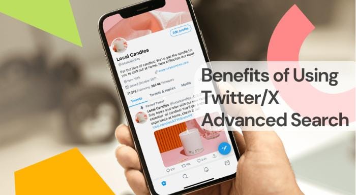Benefits of using twitter x advanced search