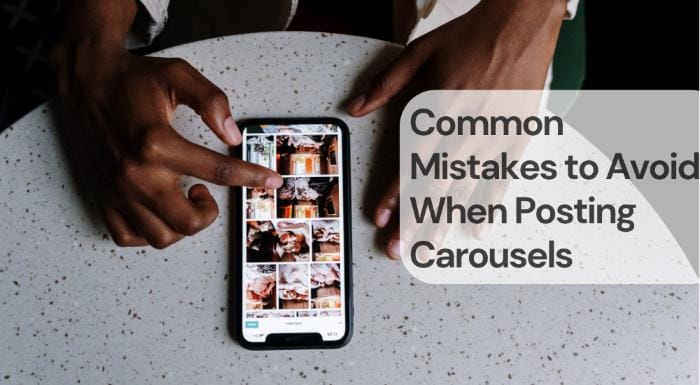 Common mistakes to avoid when posting carousels