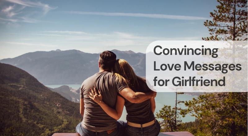 Convincing love messages for girlfriend