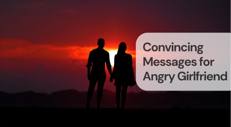 Convincing messages for angry girlfriend
