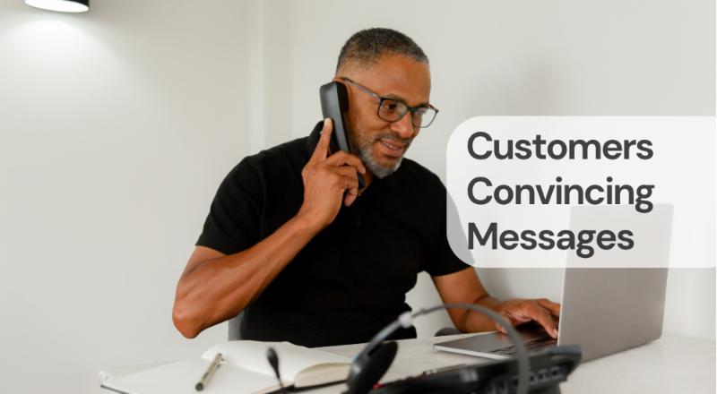 Customers convincing messages