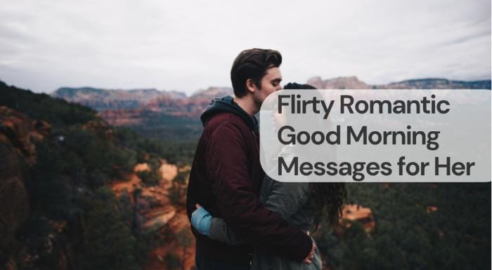 Flirty romantic good morning messages for her