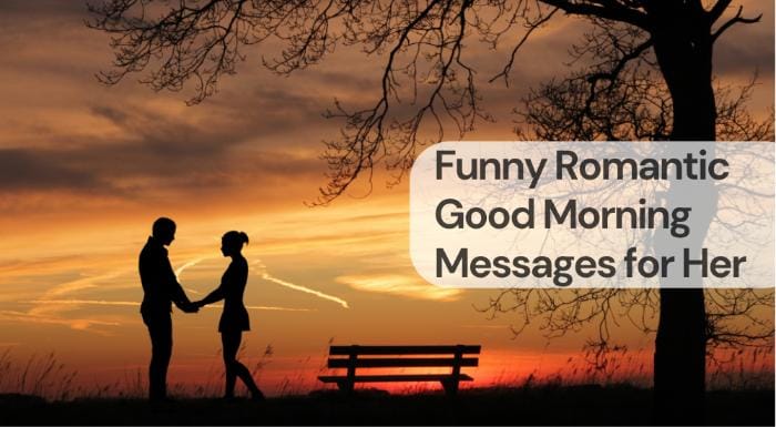 Funny romantic good morning messages for her