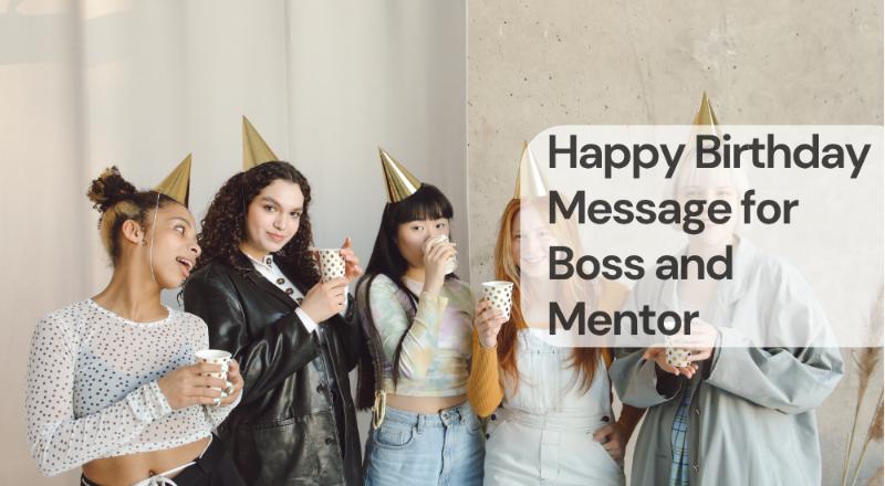 Happy birthday message for boss and mentor