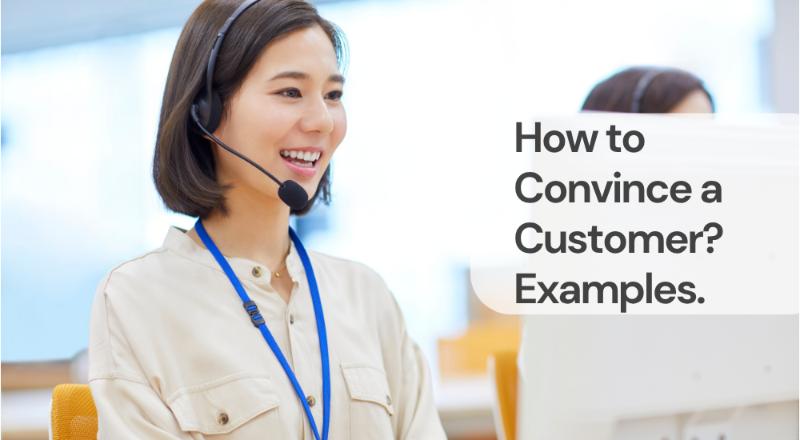 How to convince a customer