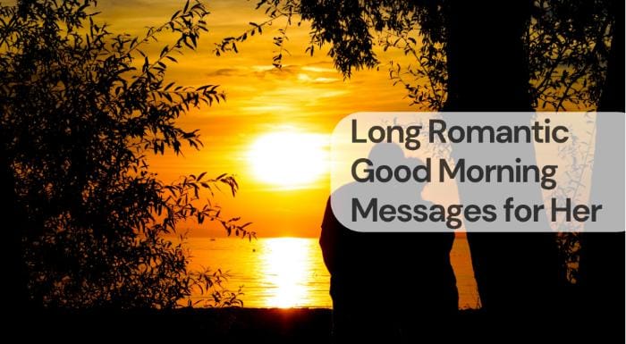 Long romantic good morning messages for her
