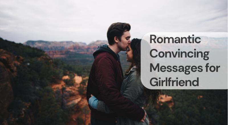 Romantic convincing messages for girlfriend