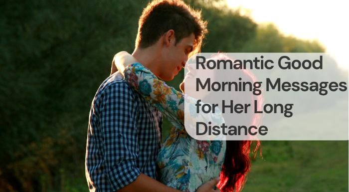 Romantic good morning messages for her long distance
