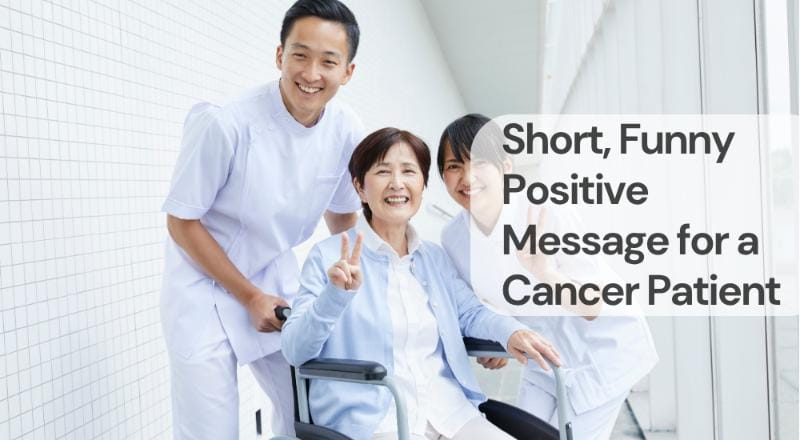 Short, funny positive message for a cancer patient