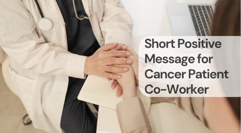 Short positive message for cancer patient co worker