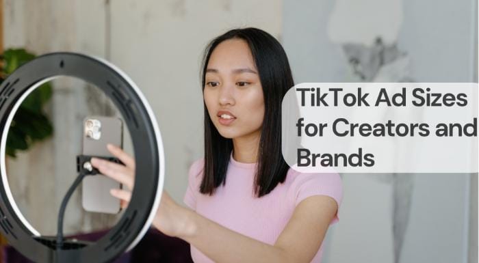 Tiktok ad sizes for creators and brands