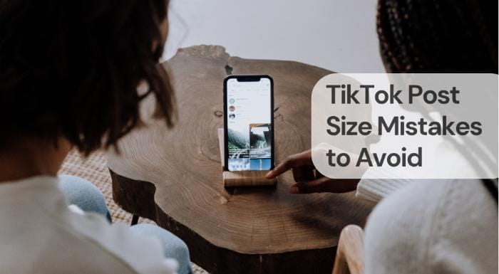 Tiktok post size mistakes to avoid