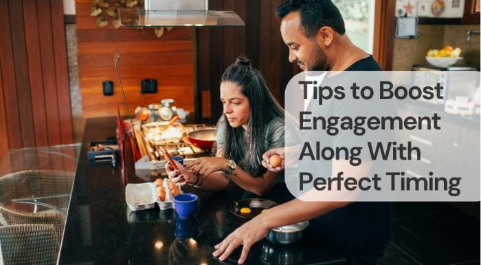 Tips to boost engagement along with perfect timing